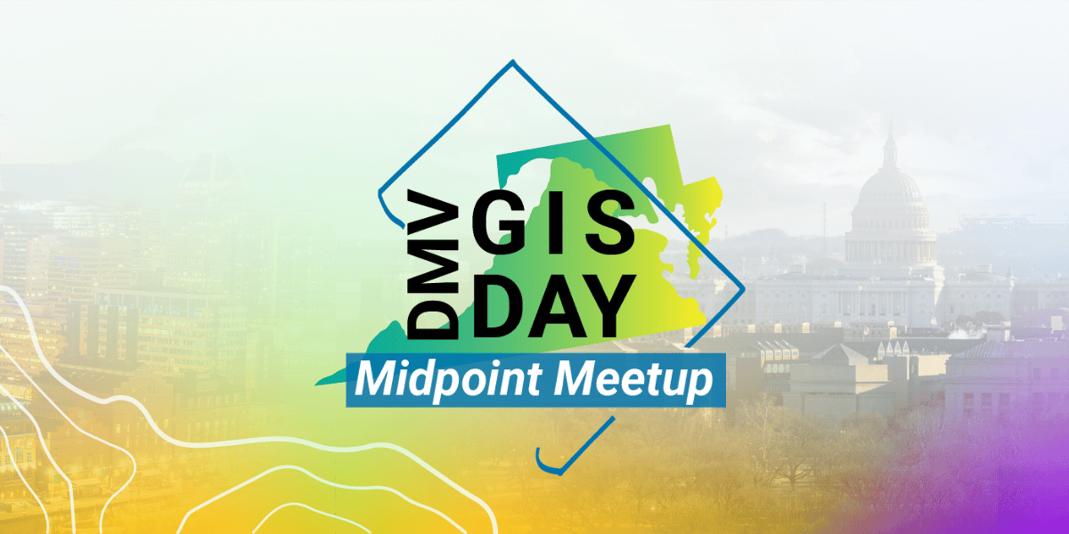 DMV GIS Day Midpoint Meetup